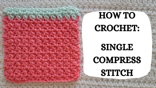 Photo Tutorial – How To Crochet: Single Compress Stitch!