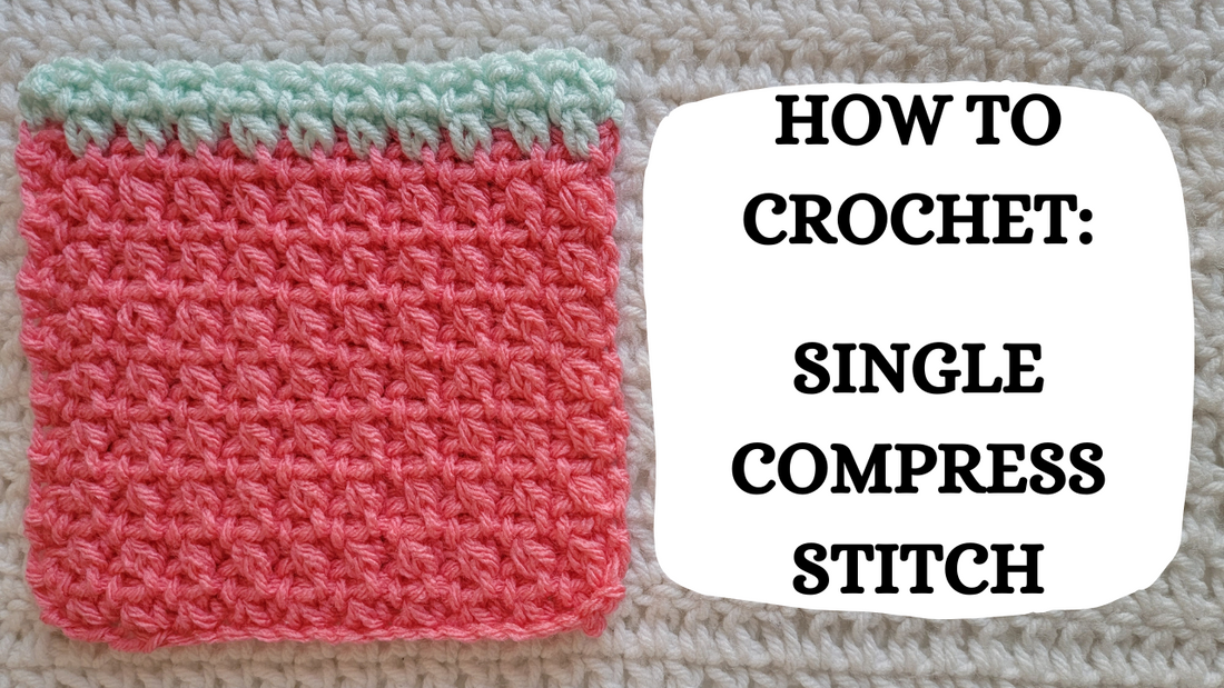 Crochet Video Tutorial - How To Crochet: Single Compress Stitch!