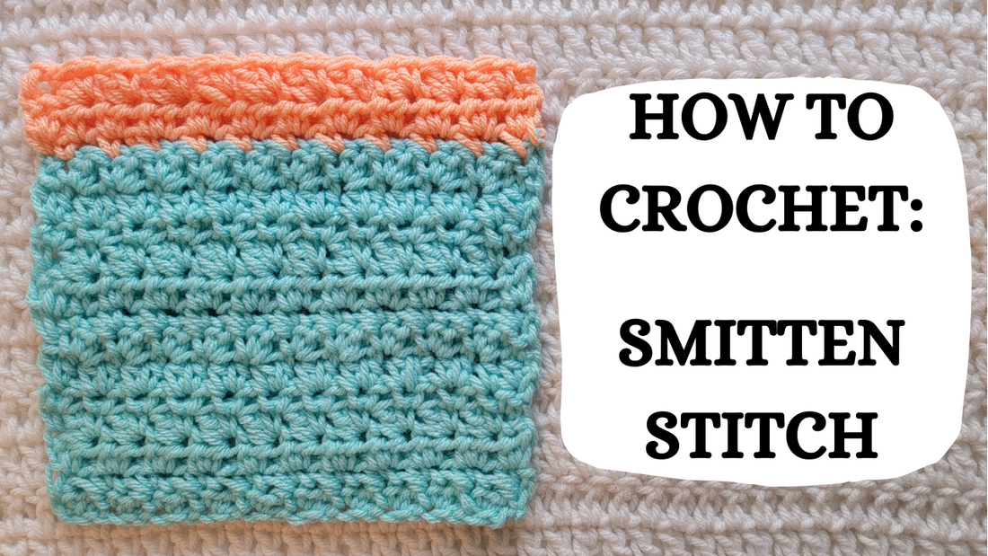 Crochet Video Tutorial - How To Crochet: Smitten Stitch!