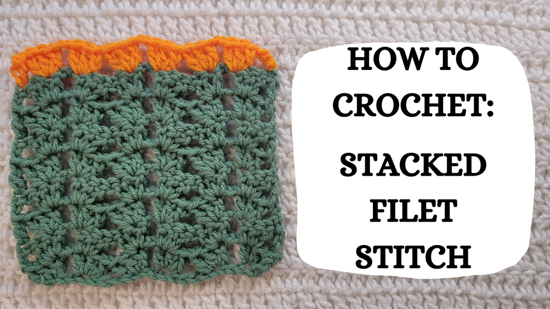 Crochet Video Tutorial - How To Crochet: Stacked Filet Stitch ...