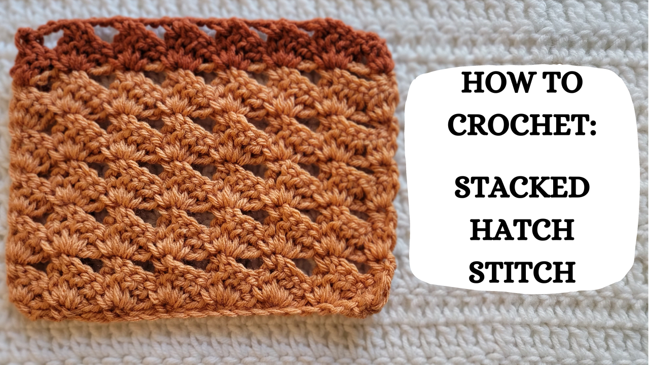 Crochet Video Tutorial - How To Crochet: Stacked Hatch Stitch ...