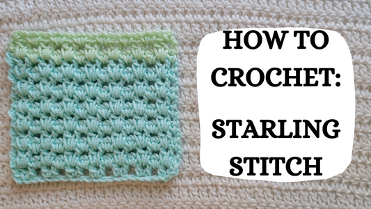 Crochet Video Tutorial - How To Crochet: Starling Stitch!