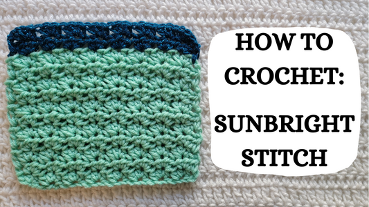 Photo Tutorial – How To Crochet: Sunbright Stitch!