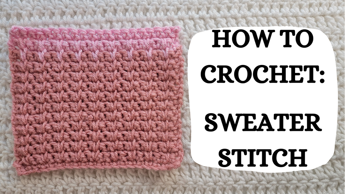 Crochet Video Tutorial - How To Crochet: Sweater Stitch!