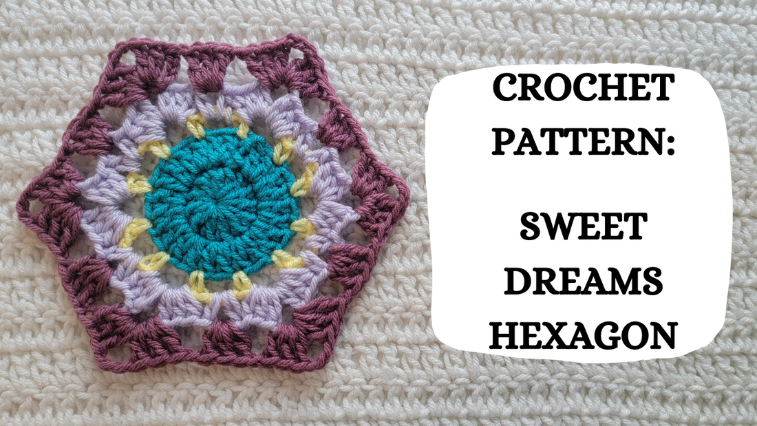 Crochet Video Tutorial - Crochet Pattern: Sweet Dreams Hexagon!
