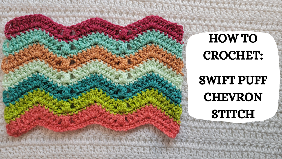 Crochet Video Tutorial - How To Crochet: Swift Puff Chevron Stitch!