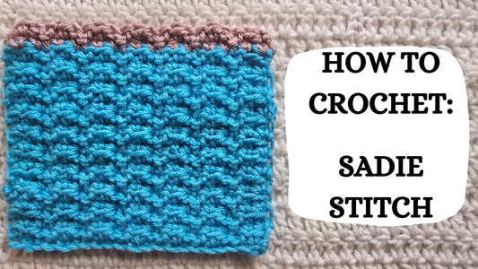 Crochet Video Tutorial - How To Crochet: Sadie Stitch!
