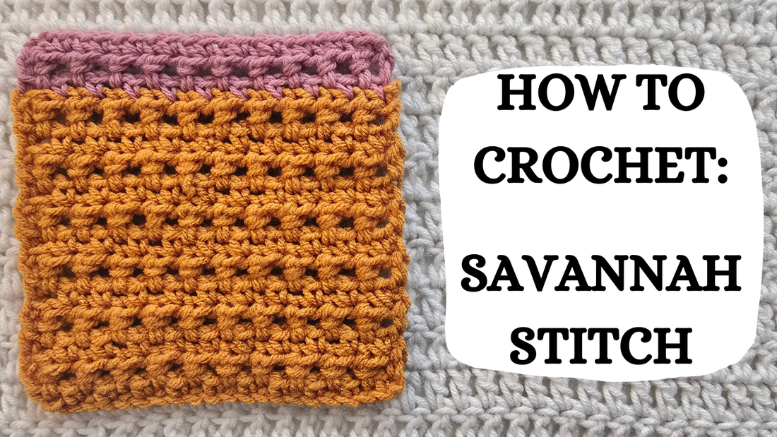 Crochet Video Tutorial - How To Crochet: Savannah Stitch!