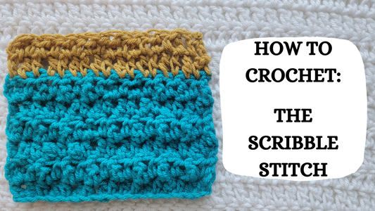 Photo Tutorial – How To Crochet: The Scribble Stitch!