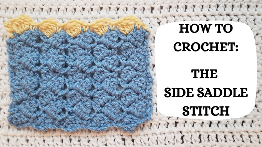 Crochet Video Tutorial - How To Crochet: The Side Saddle Stitch!