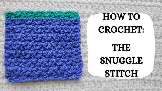 Crochet Video Tutorial - How To Crochet: The Snuggle Stitch!