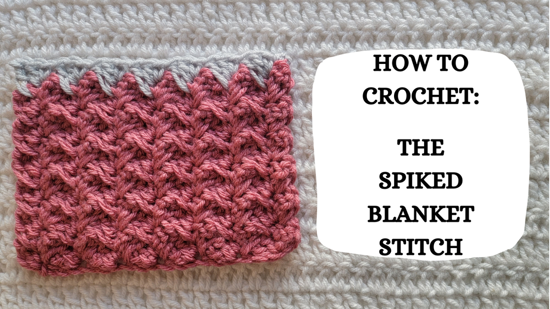 Photo Tutorial – How To Crochet: The Spiked Blanket Stitch!