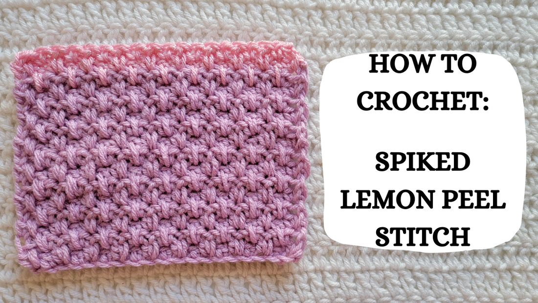 Crochet Video Tutorial - How To Crochet: Spiked Lemon Peel Stitch!
