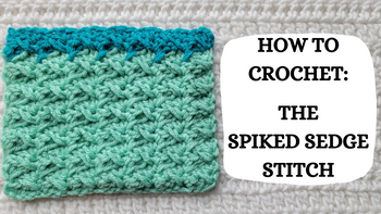 Crochet Video Tutorial - How To Crochet: The Spiked Sedge Stitch ...