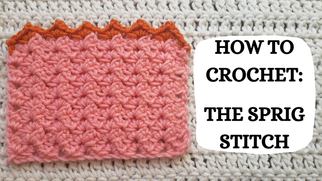 Crochet Video Tutorial - How To Crochet: The Sprig Stitch!