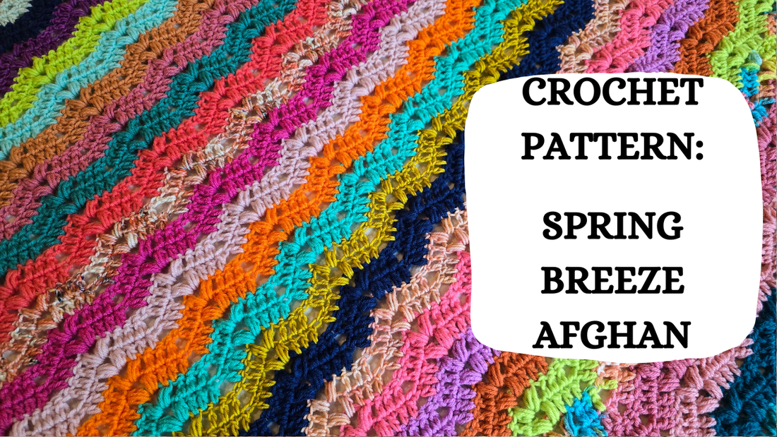 Crochet Video Tutorial -  Crochet Pattern: Spring Breeze Afghan!