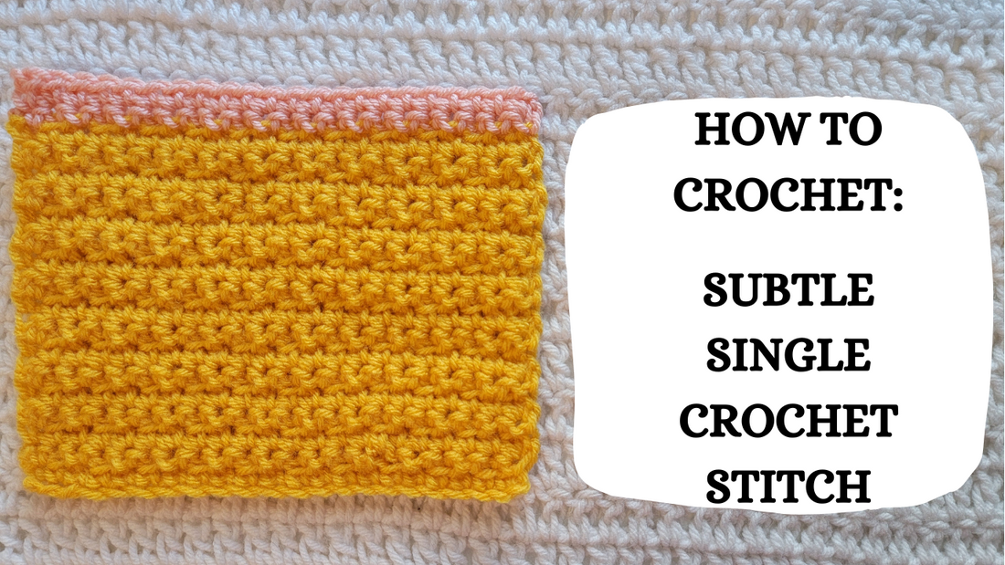Crochet Video Tutorial - How To Crochet: Subtle Single Crochet Stitch!