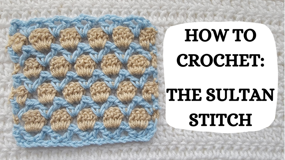 Crochet Video Tutorial - How To Crochet: The Sultan Stitch!