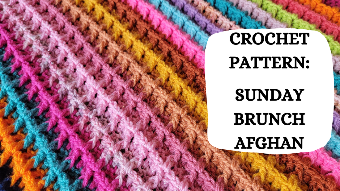 Crochet Video Tutorial - Crochet Pattern: Sunday Brunch Afghan!