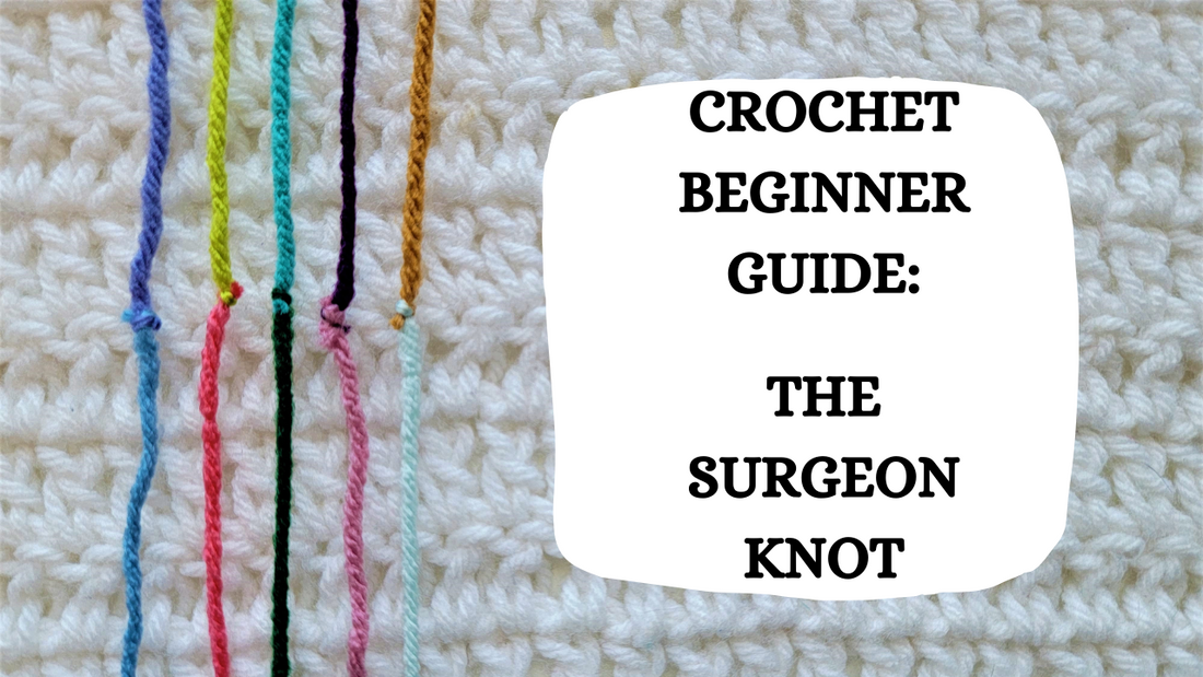 Photo Tutorial – Crochet Beginner Guide: Surgeon Knot!