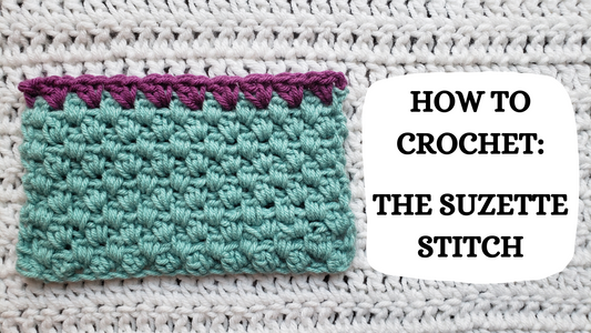 Photo Tutorial – How To Crochet: How To Crochet: The Suzette Stitch!