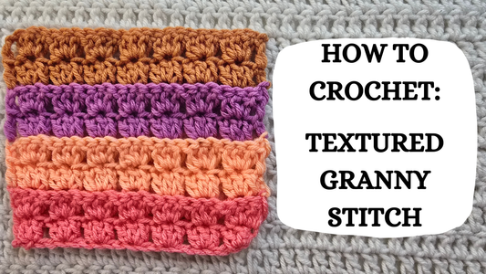 Photo Tutorial –  How To Crochet: Textured Granny Stitch!