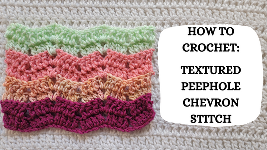 Photo Tutorial - How To Crochet: Textured Peephole Chevron Stitch!