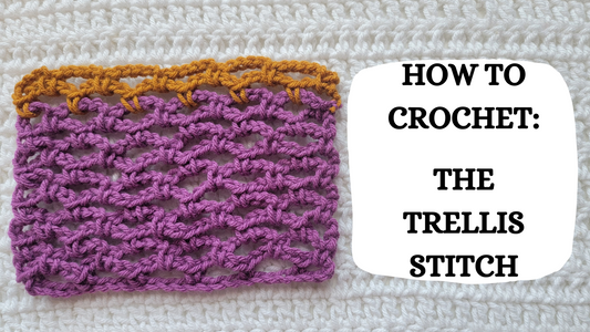 Photo Tutorial – How To Crochet: The Trellis Stitch!