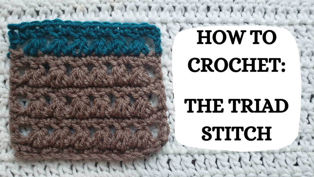 Crochet Video Tutorial - How To Crochet: The Triad Stitch!