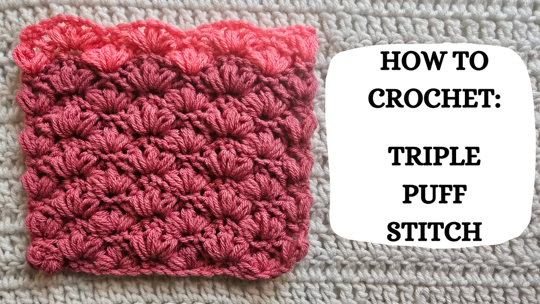 Crochet Video Tutorial - How To Crochet: Triple Puff Stitch!