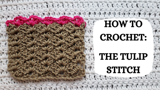 Crochet Video Tutorial - How To Crochet: The Tulip Stitch!