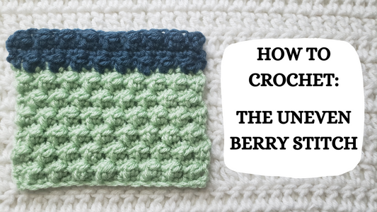 Photo Tutorial - How To Crochet: The Uneven Berry Stitch!