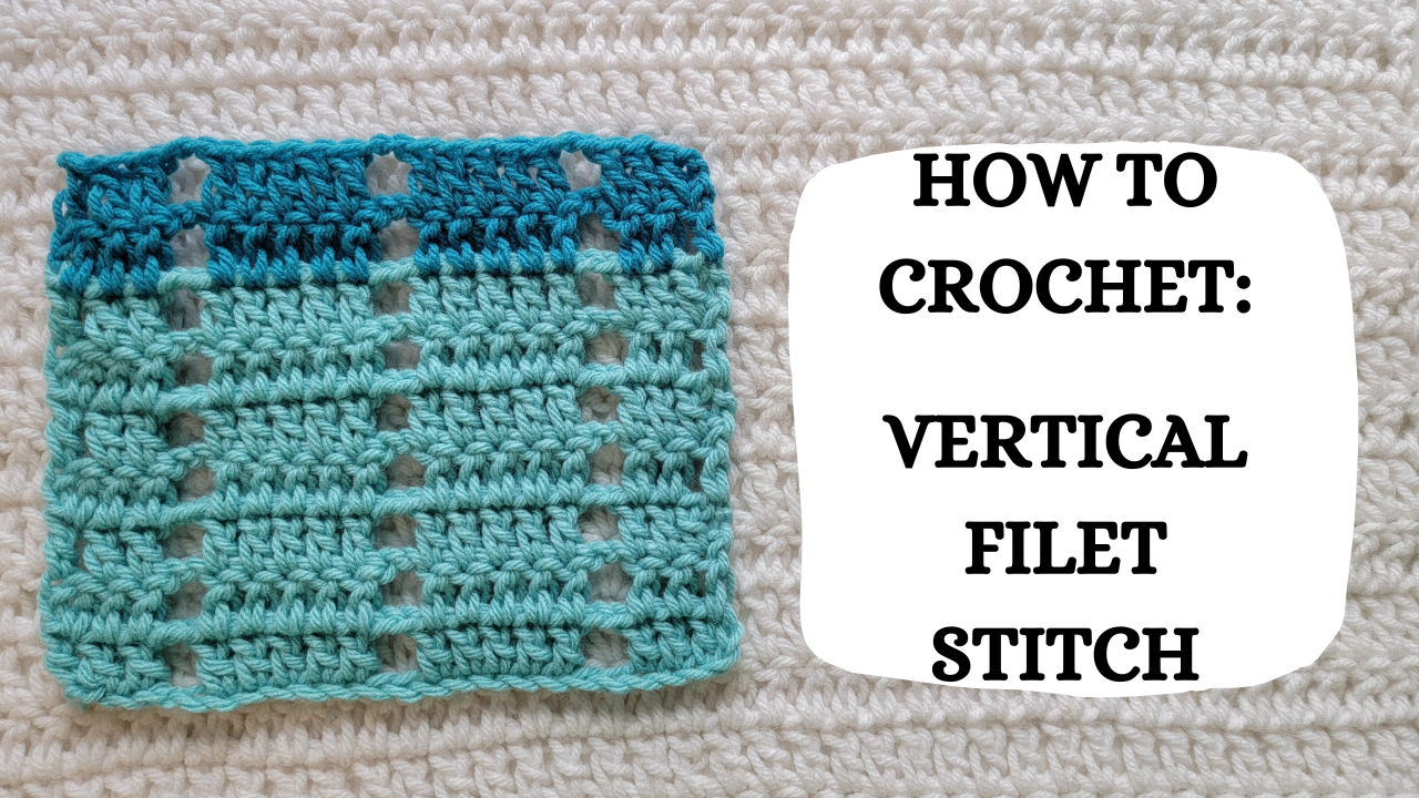 Crochet Video Tutorial - How To Crochet: Vertical Filet Stitch ...