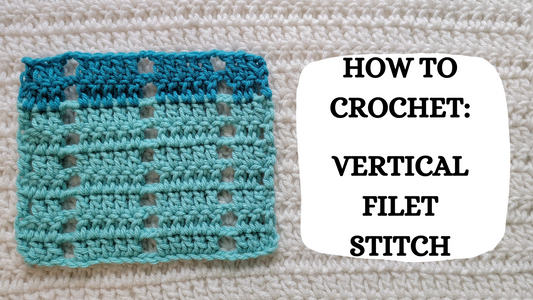 Crochet Video Tutorial - How To Crochet: Vertical Filet Stitch!