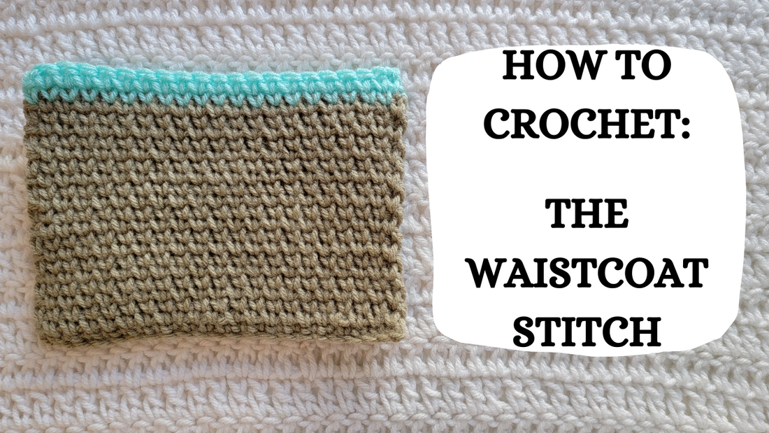 Photo Tutorial – How To Crochet: The Waistcoat Stitch!