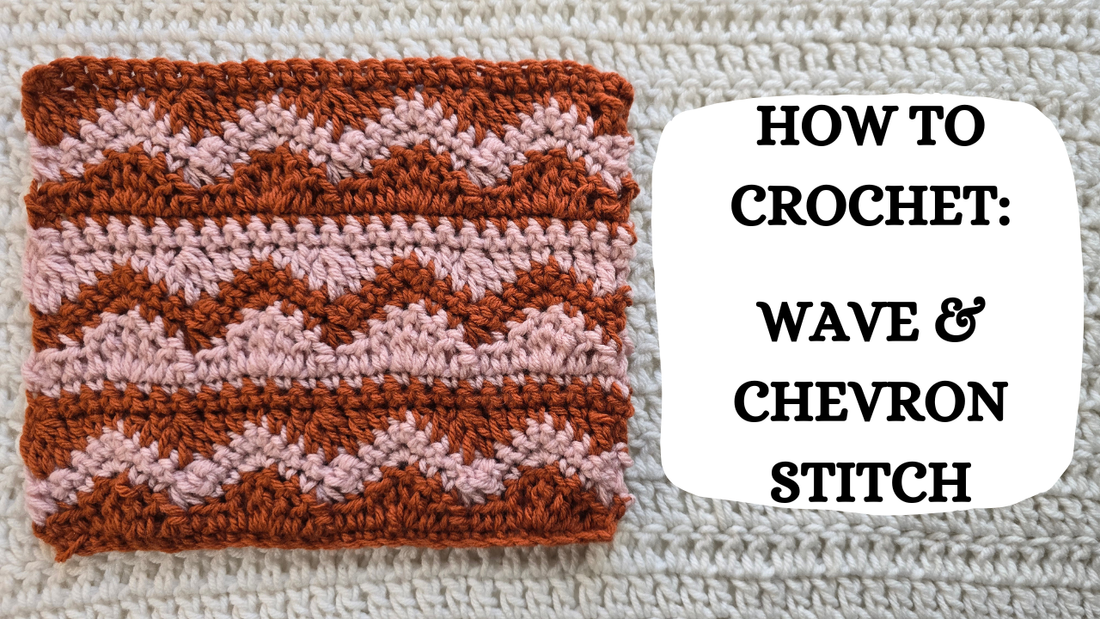 Crochet Video Tutorial - How To Crochet: Wave & Chevron Stitch!