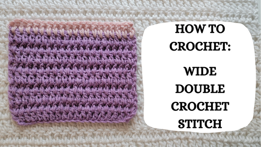 Crochet Video Tutorial - How To Crochet: Wide Double Crochet Stitch!