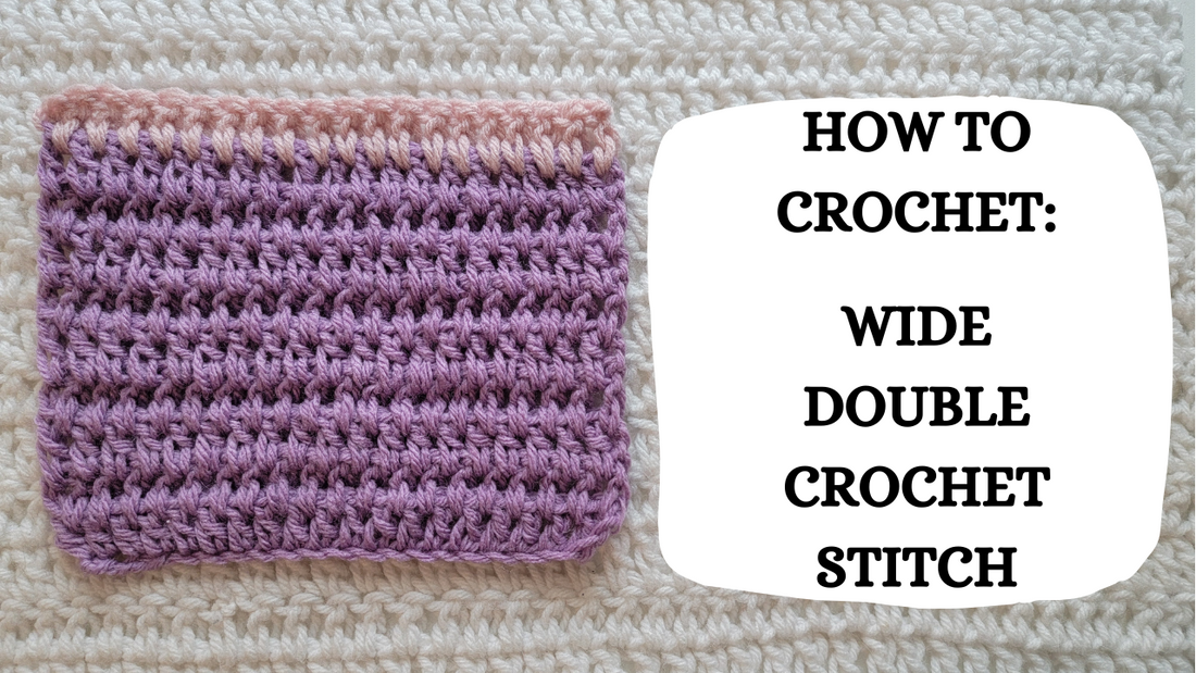 Photo Tutorial – How To Crochet: Wide Double Crochet Stitch!