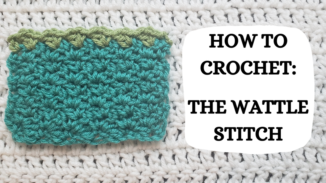 Photo Tutorial - How To Crochet: The Wattle Stitch!