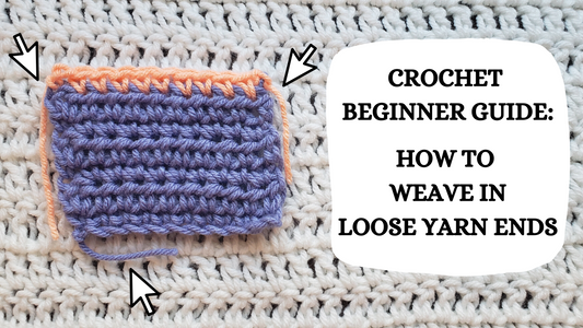 Crochet Video Tutorial - Crochet Beginner Guide: How To Weave In Loose Yarn Ends!