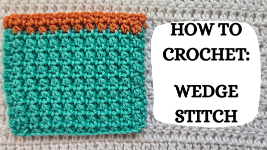 Photo Tutorial –  How To Crochet: Wedge Stitch!