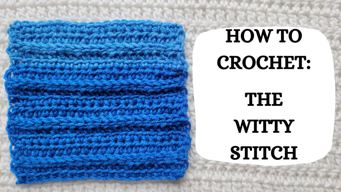 Crochet Video Tutorial - How To Crochet: The Witty Stitch!