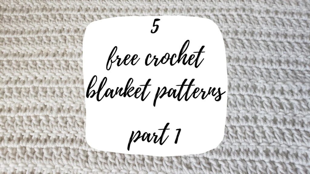 5 Free Blanket Patterns! - Part 1
