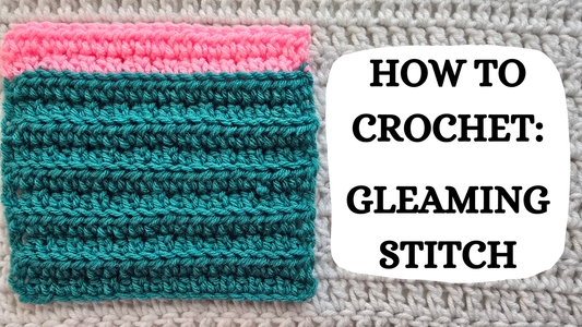 Crochet Video Tutorial -  How To Crochet: Gleaming Stitch!