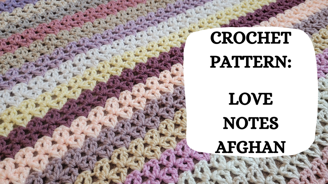 Photo Tutorial – Crochet Pattern: Love Notes Afghan!