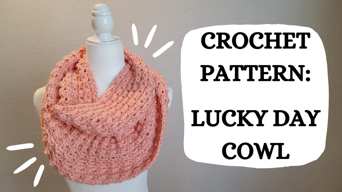 Crochet Video Tutorial - Crochet Pattern: Lucky Day Cowl!