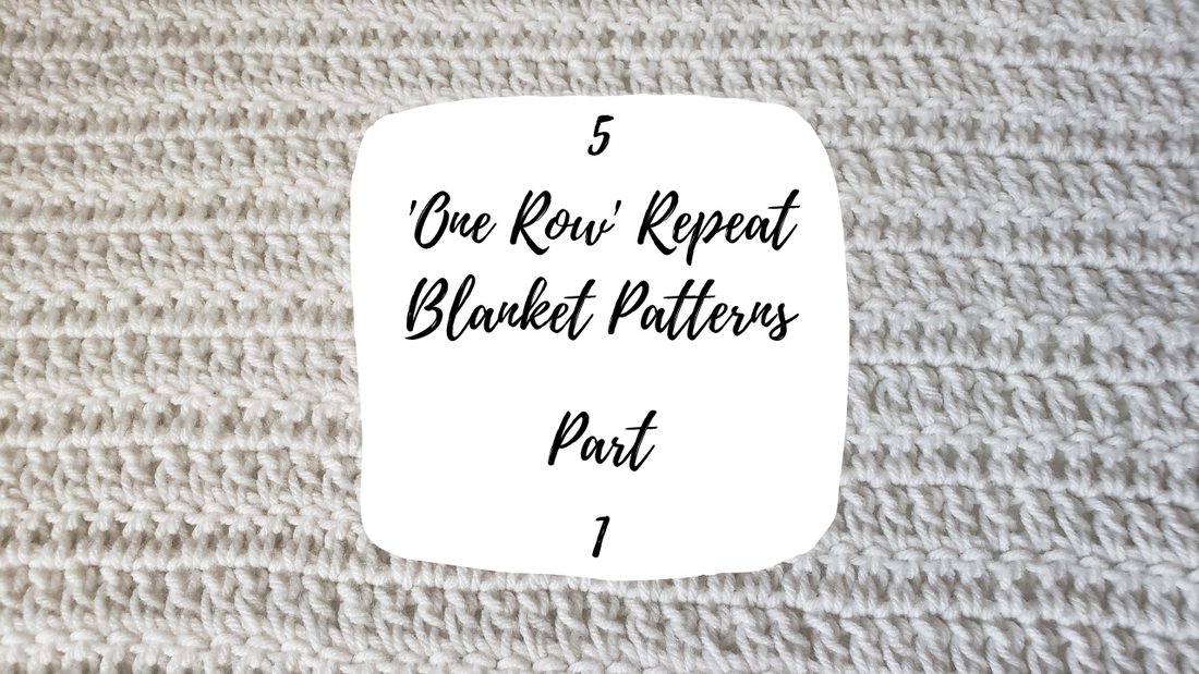 5 'One Row' Repeat Blanket Patterns! – Part 1